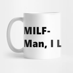 MILF- Man, I Love Fries. funny quote abbreviation french fries Lettering Digital Illustration Mug